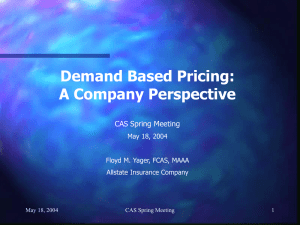 Demand Based Pricing: A Company Perspective CAS Spring Meeting May 18, 2004