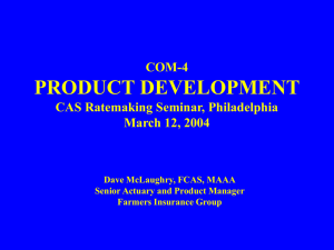 PRODUCT DEVELOPMENT COM-4 CAS Ratemaking Seminar, Philadelphia March 12, 2004