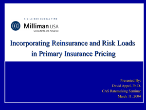 Incorporating Reinsurance and Risk Loads in Primary Insurance Pricing Presented By: