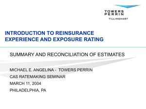 INTRODUCTION TO REINSURANCE EXPERIENCE AND EXPOSURE RATING SUMMARY AND RECONCILIATION OF ESTIMATES