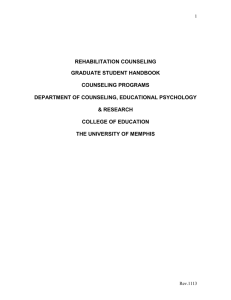 REHABILITATION COUNSELING GRADUATE STUDENT HANDBOOK COUNSELING PROGRAMS DEPARTMENT OF COUNSELING, EDUCATIONAL PSYCHOLOGY