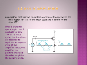 An amplifier that has two transistors, each biased to operate... linear region for 180° of the input cycle and in...