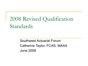 2008 Revised Qualification Standards Southwest Actuarial Forum Catherine Taylor, FCAS, MAAA