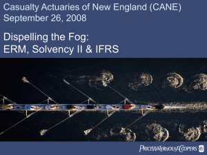 Dispelling the Fog: ERM, Solvency II &amp; IFRS September 26, 2008