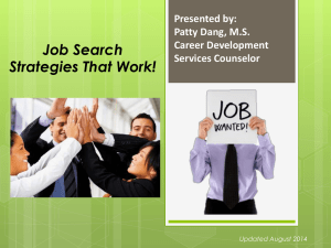 Job Search Strategies That Work! Presented by: Patty Dang, M.S.