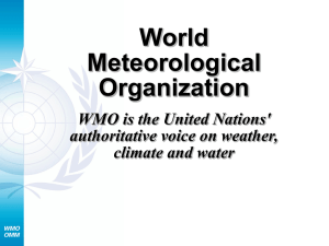 World Meteorological Organization WMO is the United Nations'