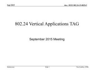 802.24 Vertical Applications TAG September 2015 Meeting Sept 2015 doc.: IEEE 802.24-15-0025r3