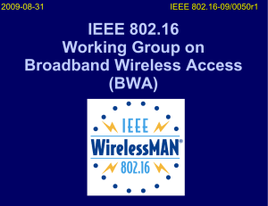 IEEE 802.16 Working Group on Broadband Wireless Access (BWA)