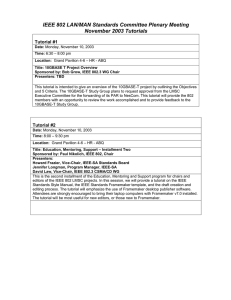 IEEE 802 LAN/MAN Standards Committee Plenary Meeting November 2003 Tutorials  Tutorial #1