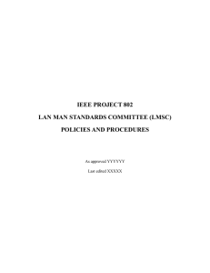 IEEE PROJECT 802 LAN MAN STANDARDS COMMITTEE (LMSC) POLICIES AND PROCEDURES