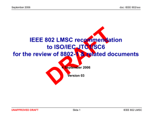 IEEE 802 LMSC recommendation to ISO/IEC JTC1/SC6 4 September 2006