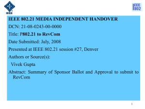 IEEE 802.21 MEDIA INDEPENDENT HANDOVER DCN: 21-08-0243-00-0000 802.21 to RevCom