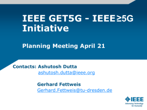 IEEE GET5G - IEEE≥5G Initiative Planning Meeting April 21 Contacts: Ashutosh Dutta