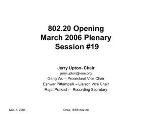 802.20 Opening March 2006 Plenary Session #19 Jerry Upton- Chair