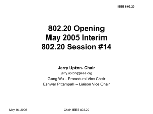 802.20 Opening May 2005 Interim 802.20 Session #14 Jerry Upton- Chair