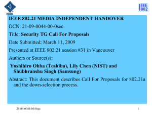 IEEE 802.21 MEDIA INDEPENDENT HANDOVER DCN: 21-09-0044-00-0sec Security TG Call For Proposals