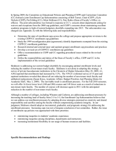 In Spring 2009, the Committee on Educational Policies and Planning... (CC) formed a joint Enrollment Cap Subcommittee consisting of Bob...