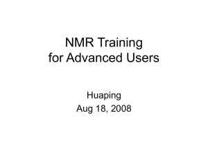 NMR Training for Advanced Users Huaping Aug 18, 2008