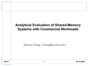 Analytical Evaluation of Shared-Memory Systems with Commercial Workloads Jichuan Chang &lt;&gt; 1
