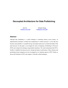 Decoupled Architecture for Data Prefetching Abstract Kai Xu