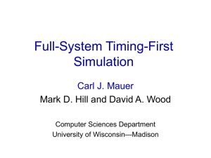 Full-System Timing-First Simulation Carl J. Mauer Mark D. Hill and David A. Wood