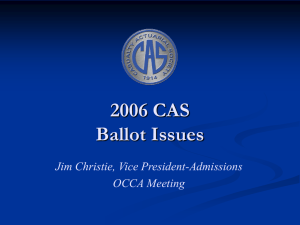 2006 CAS Ballot Issues Jim Christie, Vice President-Admissions OCCA Meeting