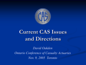 Current CAS Issues and Directions David Oakden Ontario Conference of Casualty Actuaries