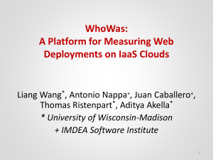 WhoWas: A Platform for Measuring Web Deployments on IaaS Clouds Liang Wang