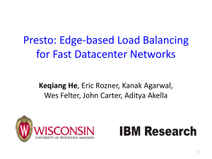 Presto: Edge-based Load Balancing for Fast Datacenter Networks Keqiang He