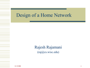 Design of a Home Network Rajesh Rajamani () 11/13/00