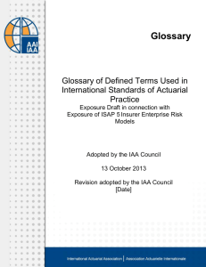 Glossary Glossary of Defined Terms Used in International Standards of Actuarial Practice