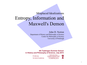 Entropy, Information and Maxwell's Demon Misplaced Idealizations John D. Norton