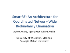 SmartRE: An Architecture for Coordinated Network-Wide Redundancy Elimination , Vyas Sekar,