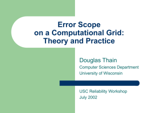 Error Scope on a Computational Grid: Theory and Practice Douglas Thain