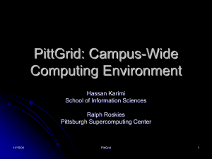 PittGrid: Campus-Wide Computing Environment Hassan Karimi School of Information Sciences