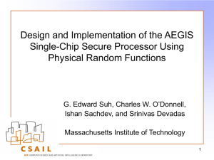 Design and Implementation of the AEGIS Single-Chip Secure Processor Using