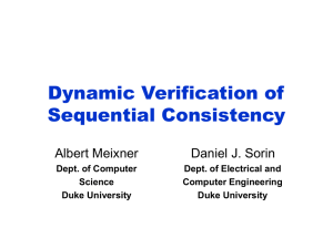 Dynamic Verification of Sequential Consistency Albert Meixner Daniel J. Sorin