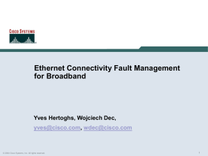 Ethernet Connectivity Fault Management for Broadband Yves Hertoghs, Wojciech Dec, ,