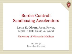 Border Control: Sandboxing Accelerators Lena E. Olson Mark D. Hill, David A. Wood