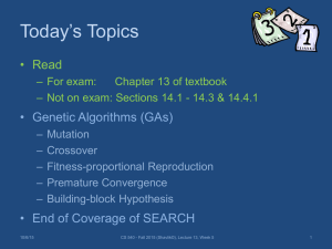 Today’s Topics • Read • Genetic Algorithms (GAs)
