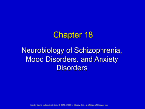 Chapter 18 Neurobiology of Schizophrenia, Mood Disorders, and Anxiety Disorders