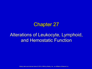 Chapter 27 Alterations of Leukocyte, Lymphoid, and Hemostatic Function