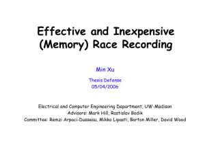 Effective and Inexpensive (Memory) Race Recording Min Xu