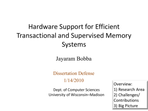 Hardware Support for Efficient Transactional and Supervised Memory Systems Jayaram Bobba