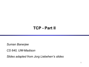 TCP - Part II Suman Banerjee CS 640, UW-Madison