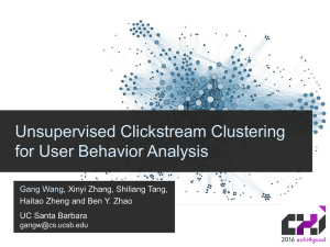 Unsupervised Clickstream Clustering for User Behavior Analysis Gang Wang
