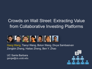 Crowds on Wall Street: Extracting Value from Collaborative Investing Platforms Gang Wang ,