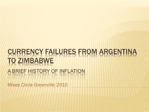 CURRENCY FAILURES FROM ARGENTINA TO ZIMBABWE Mises Circle Greenville 2010