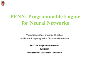 PENN: Programmable Engine for Neural Networks Vinay Gangadhar,  Sharmila Shridhar,