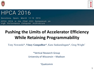Pushing the Limits of Accelerator Efficiency While Retaining Programmability Vinay Gangadhar*